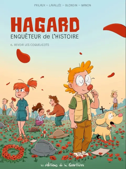 Hagard, Enquêteur de l'Histoire… 6 Revoir les Coquelicots