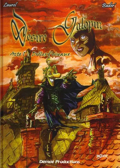 Désiré Galopin Tome 1 Acte I : Drôles d'oiseaux