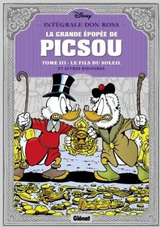 La Grande Épopée de Picsou Tome III Le fils du soleil et autres histoires