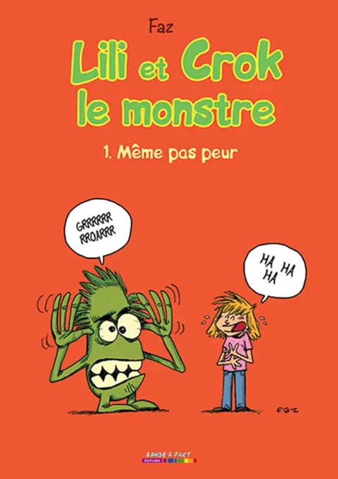 Lili et Crok le monstre Tome 1 Même pas peur