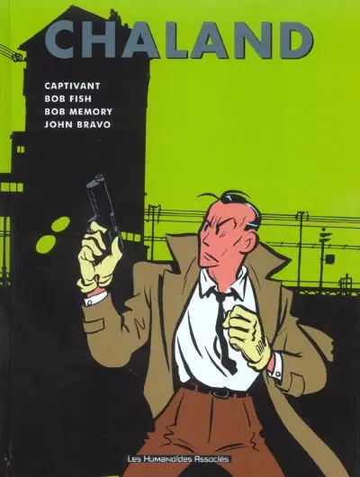 Couverture de l'album Chaland Tome 3 Captivant - Bob Fish - Bob Memory - John Bravo