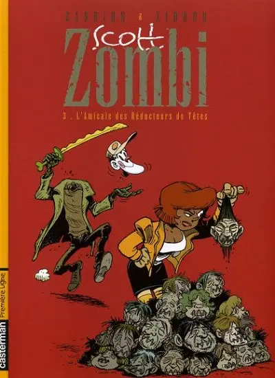 Scott Zombi Tome 3 L'Amicale des Réducteurs de Têtes