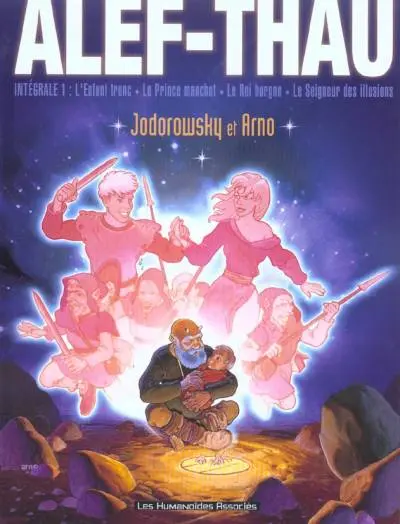 Alef-Thau Intégrale 1 L'enfant tronc - Le prince manchot - Le roi borgne - Le seigneur des illusions