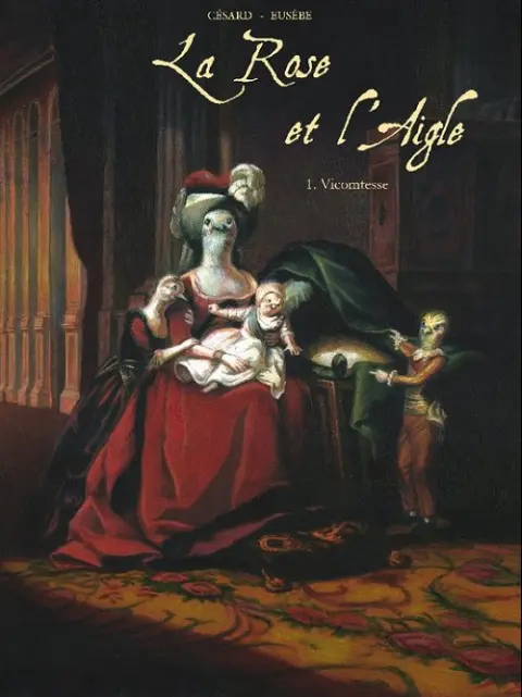 La Rose et l'Aigle Tome 1 Vicomtesse