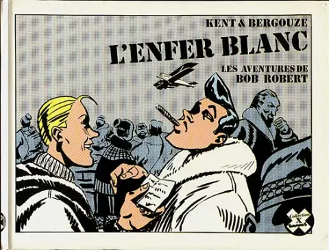 Les aventures de Bob Robert Tome 2 L'Enfer blanc