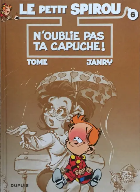 Couverture de l'album Le Petit Spirou Tome 6 N'oublie pas ta capuche !