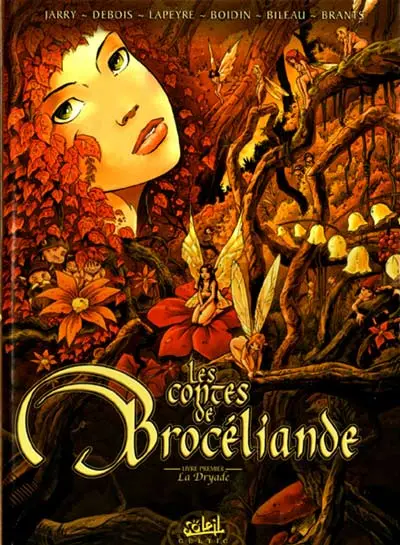 Les Contes de Brocéliande Tome 1 Livre premier - La Dryade