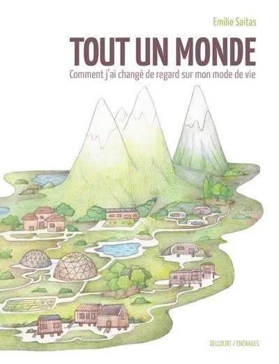 Tout un monde Comment j'ai changé de regard sur mon mode de vie
