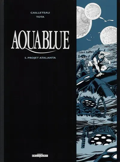 Couverture de l'album Aquablue Tome 5 Projet Atalanta