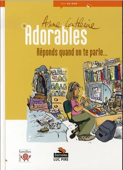 Adorables Tome 2 Réponds quand on te parle ...