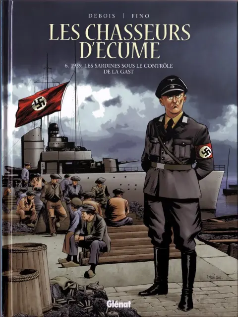 Les Chasseurs d'écume Tome 6 1939, Les sardines sous le contrôle de la Gast
