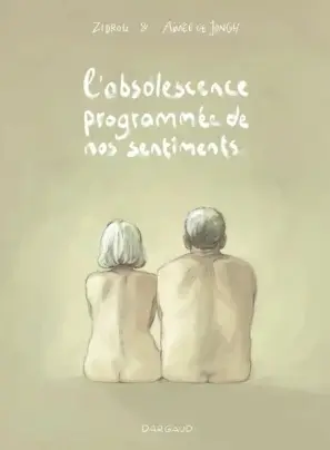 Zidrou & Aim&eacute;e de Jongh - L'obsolescence programm&eacute;e de nos sentiments
