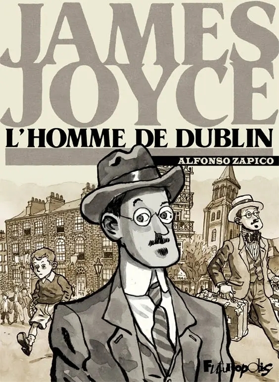 Alphonso Zapico - James Joyce, l'homme de Dublin